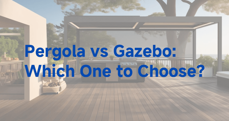 Pergola vs Gazebo:Which One to Choose? what-is-the-difference-between-a-gazebo-and-a-perola