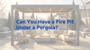 can you have a fire pit under a pergola