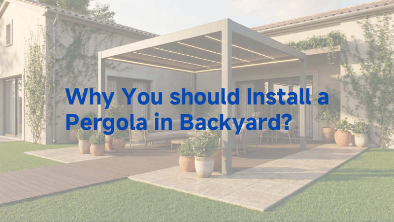 why you should install a pergola in backyard