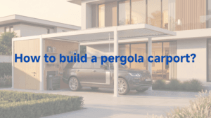 How to build a pergola carport