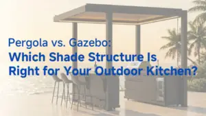 Pergola vs Gazebo Which Shade Structure Is Right for Your Outdoor Kitchen
